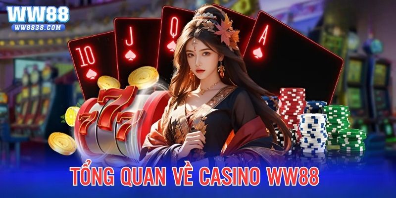 Tổng quan về sòng bạc online tại WW88.com