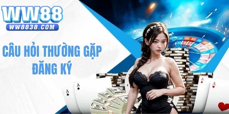 Trả lời câu hỏi thường gặp về vấn đề đăng ký/đăng nhập