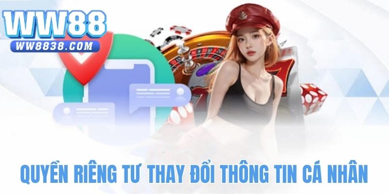 Quyền riêng tư thay đổi thông tin cá nhân khách hàng